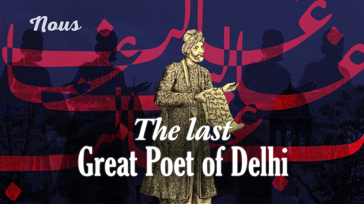 Mirza Ghalib | The Last Great Poet of Delhi