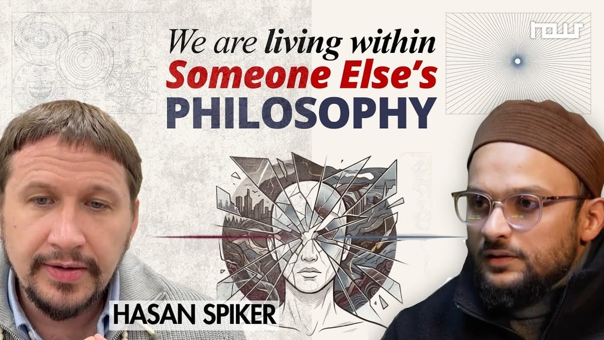 The Muslim Crisis is Philosophical, Before It Is Political: Unraveling the Roots of Modernity with Hassan Spiker